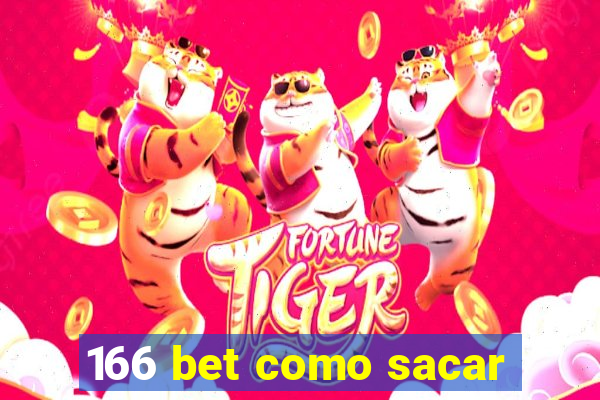 166 bet como sacar